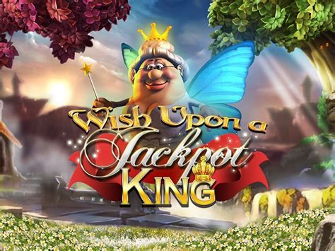 wish upon a jackpot king.